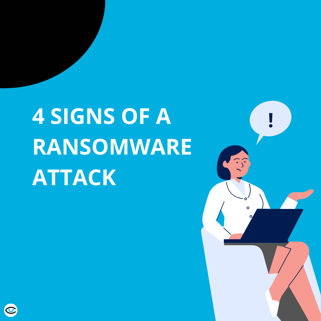 4 Signs of a Ransomware Attack