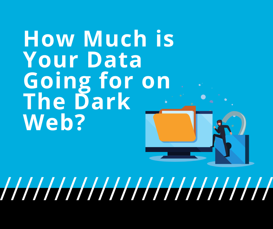 How Much Is Your Information Going For On The Dark Web?
