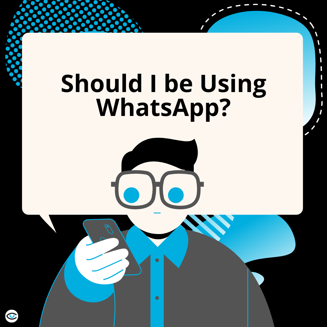 Should I Be Using WhatsApp?