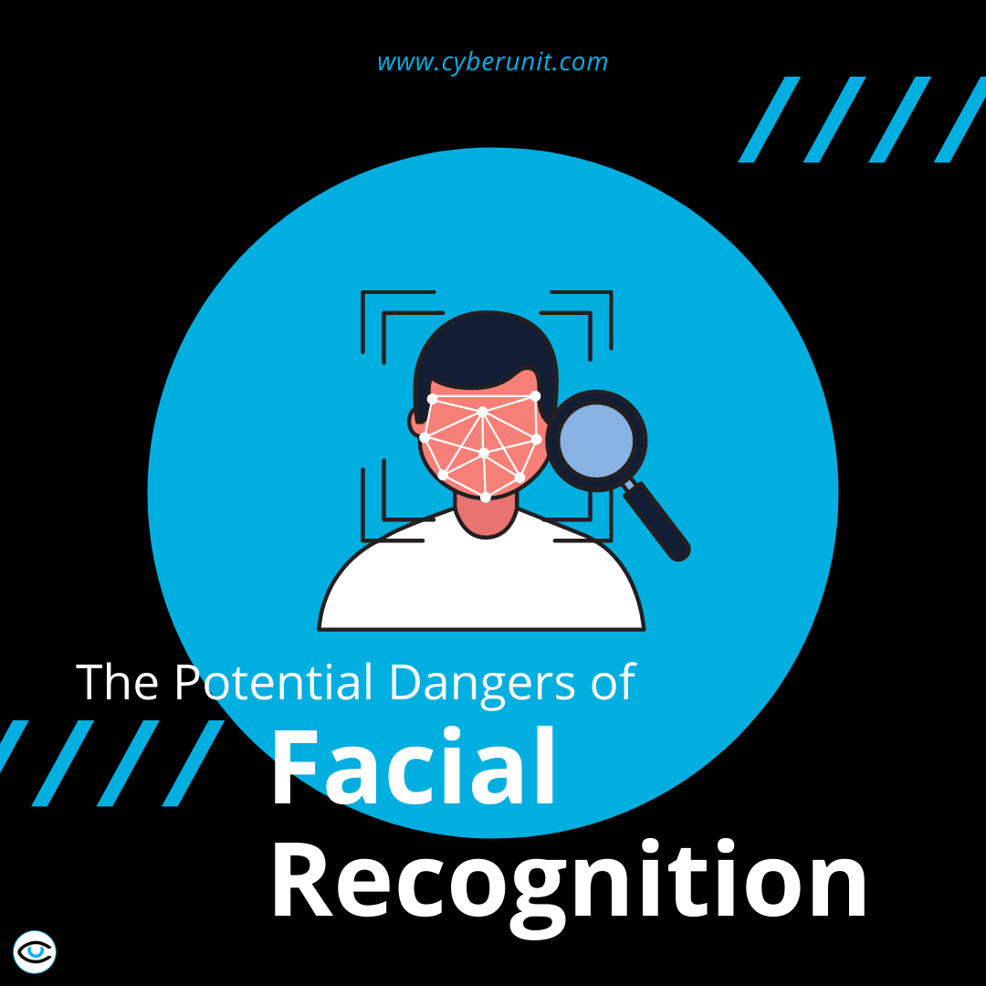 The Potential Dangers of Facial Recognition