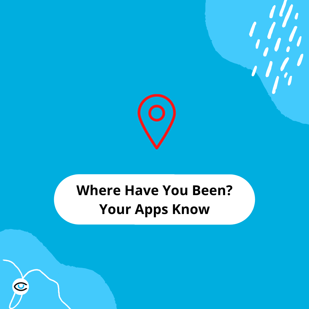 Where Have You Been? Your Apps Know