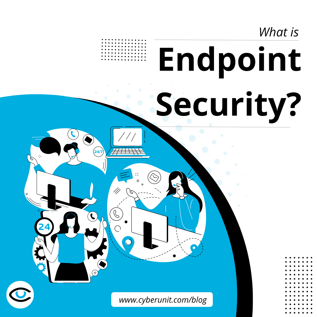 Everything You Need To Know About Endpoint Security