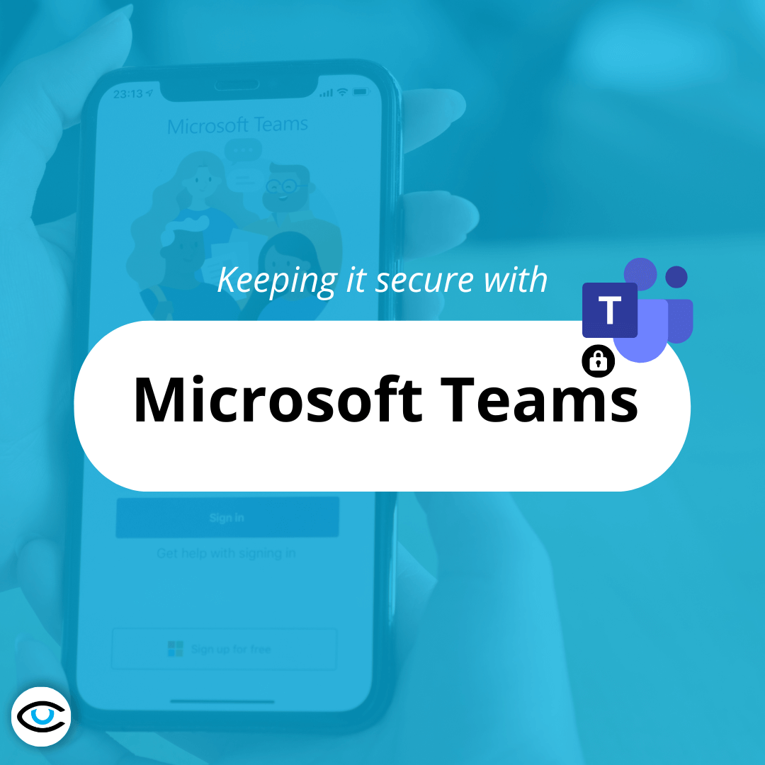 Keeping it simple and secure with Microsoft Teams