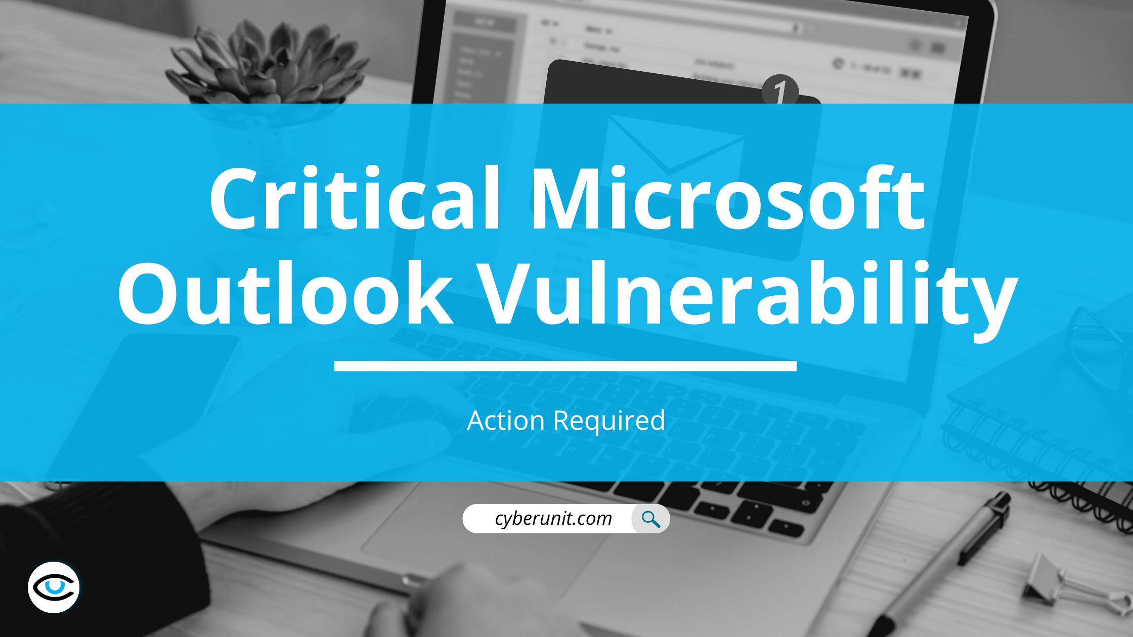 Critical Microsoft Outlook Vulnerability | Update Required