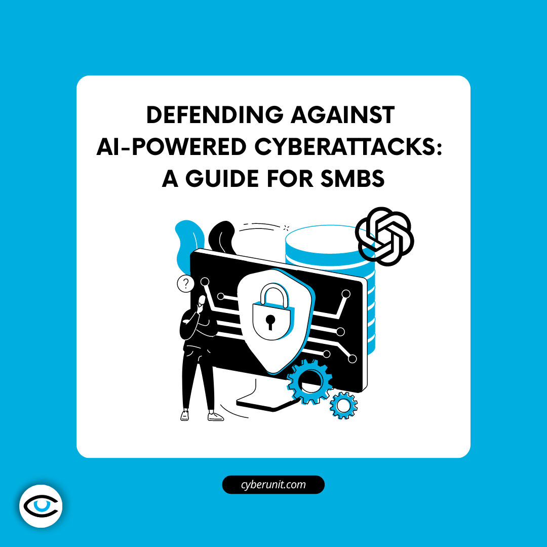 Defending Against AI-Powered Cyberattacks: A Guide for SMBs