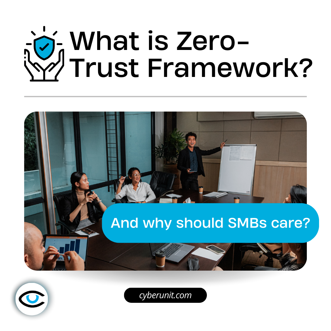 What is Zero-Trust Framework and why should SMBs care?